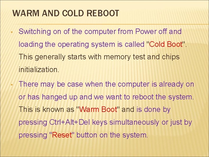 WARM AND COLD REBOOT • Switching on of the computer from Power off and