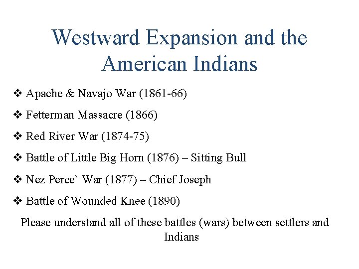 Westward Expansion and the American Indians v Apache & Navajo War (1861 -66) v