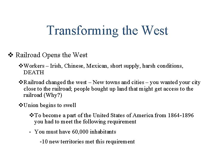 Transforming the West v Railroad Opens the West v. Workers – Irish, Chinese, Mexican,