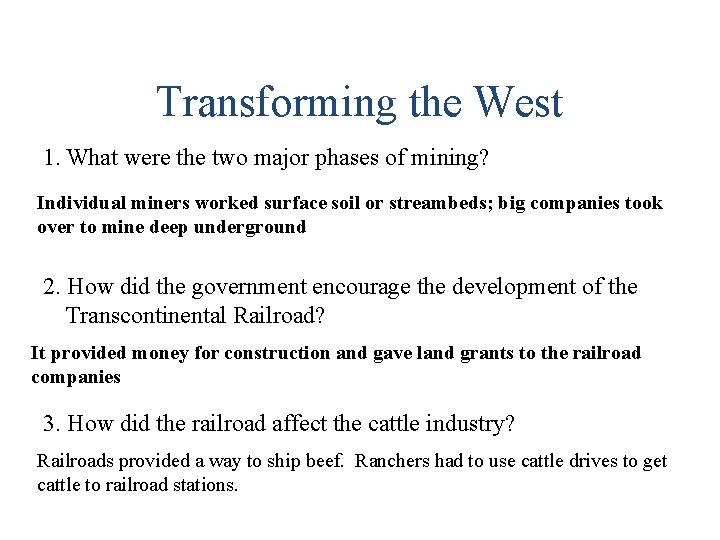 Transforming the West 1. What were the two major phases of mining? Individual miners