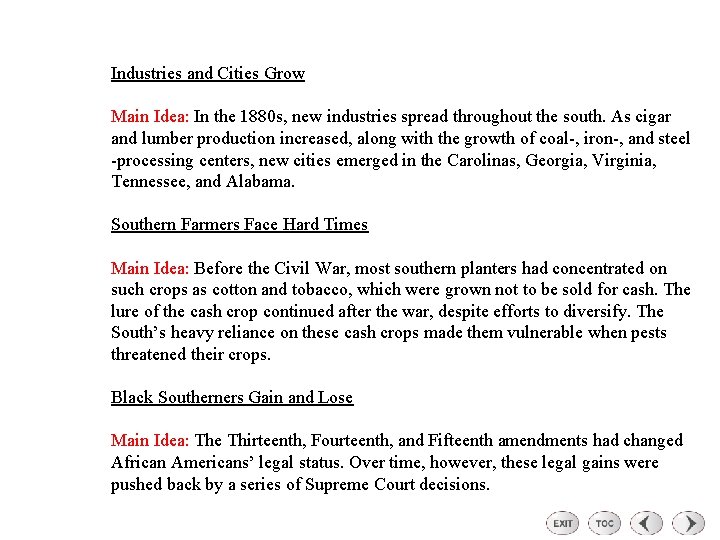 The New South Industries and Cities Grow Main Idea: In the 1880 s, new