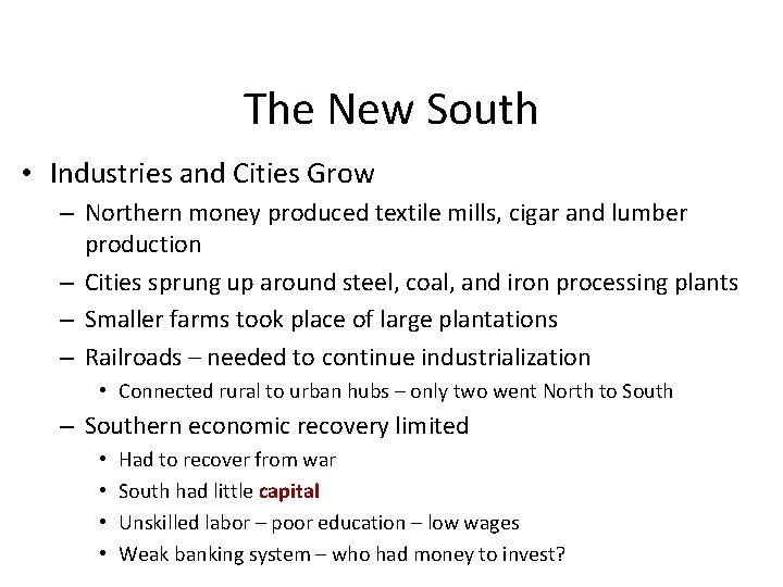 The New South • Industries and Cities Grow – Northern money produced textile mills,
