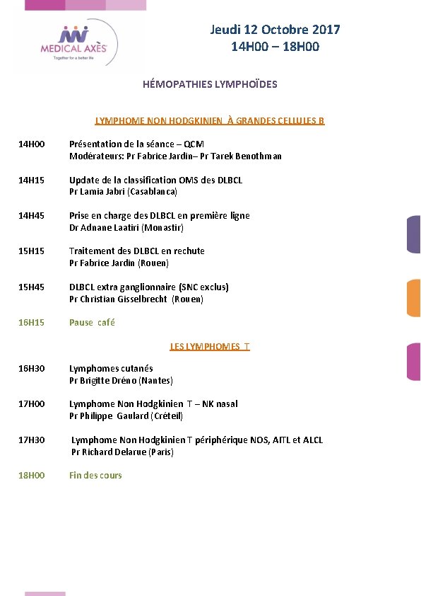 Jeudi 12 Octobre 2017 14 H 00 – 18 H 00 HÉMOPATHIES LYMPHOÏDES LYMPHOME