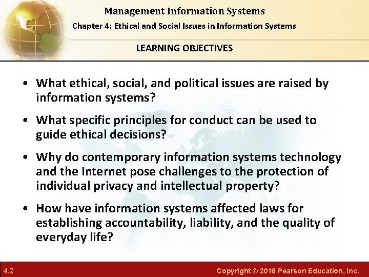 Management Information Systems Chapter 4: Ethical and Social Issues in Information Systems LEARNING OBJECTIVES