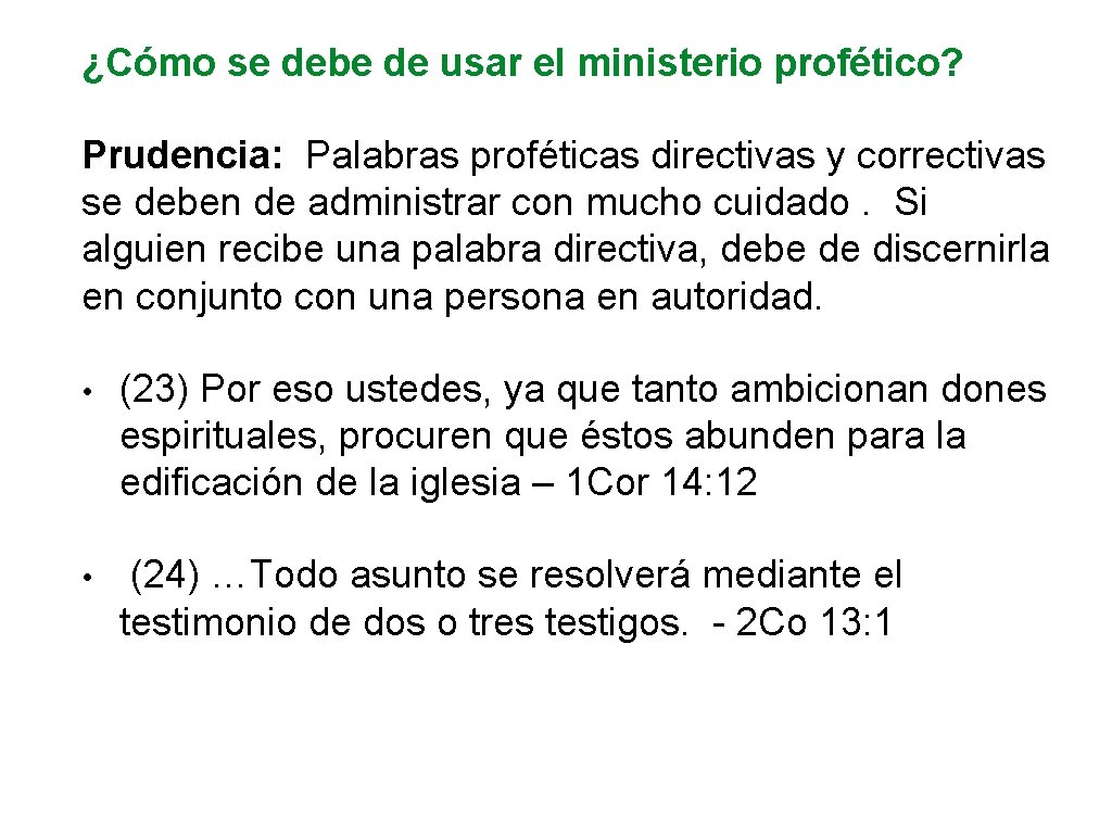 ¿Cómo se debe de usar el ministerio profético? Prudencia: Palabras proféticas directivas y correctivas