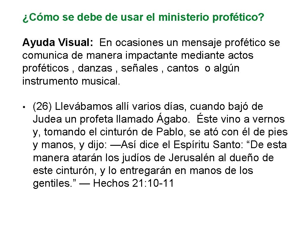 ¿Cómo se debe de usar el ministerio profético? Ayuda Visual: En ocasiones un mensaje