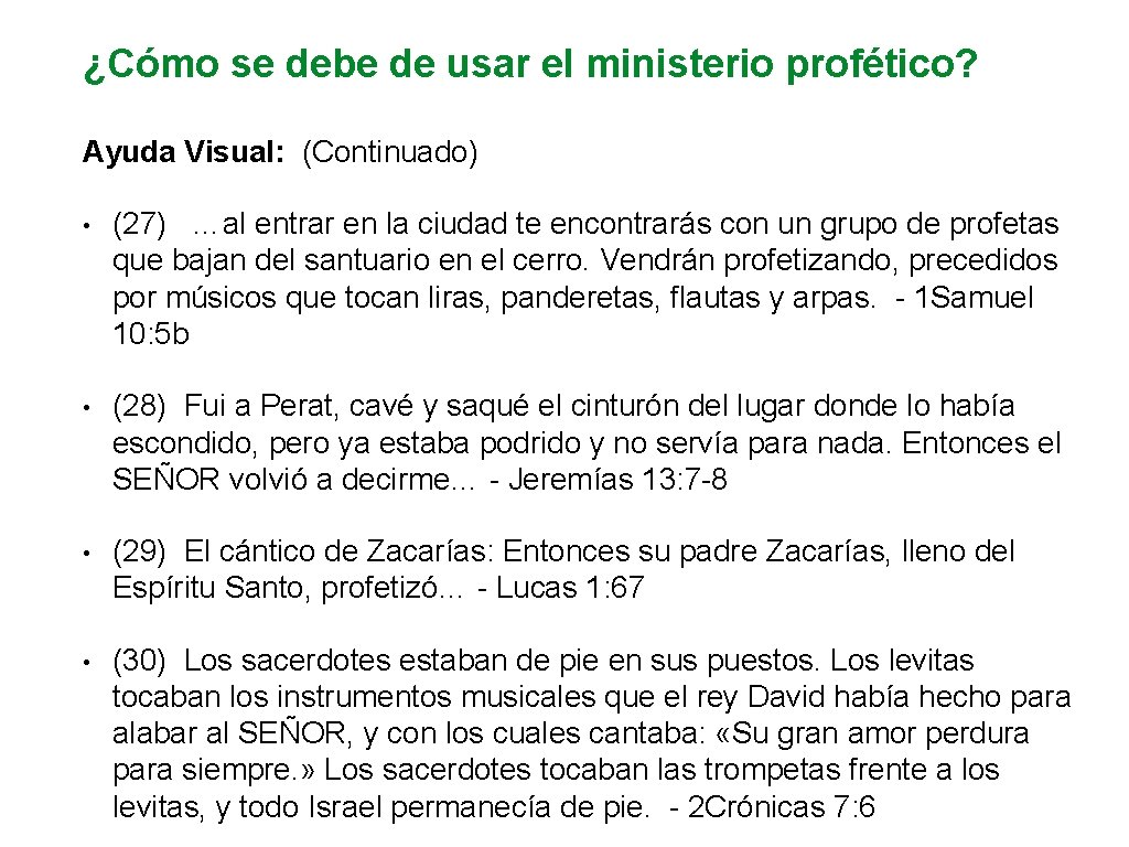 ¿Cómo se debe de usar el ministerio profético? Ayuda Visual: (Continuado) • (27) …al