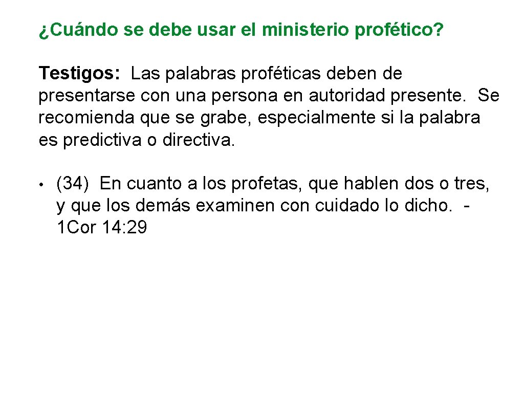 ¿Cuándo se debe usar el ministerio profético? Testigos: Las palabras proféticas deben de presentarse