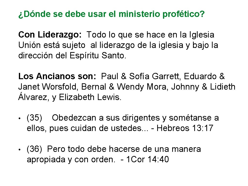 ¿Dónde se debe usar el ministerio profético? Con Liderazgo: Todo lo que se hace