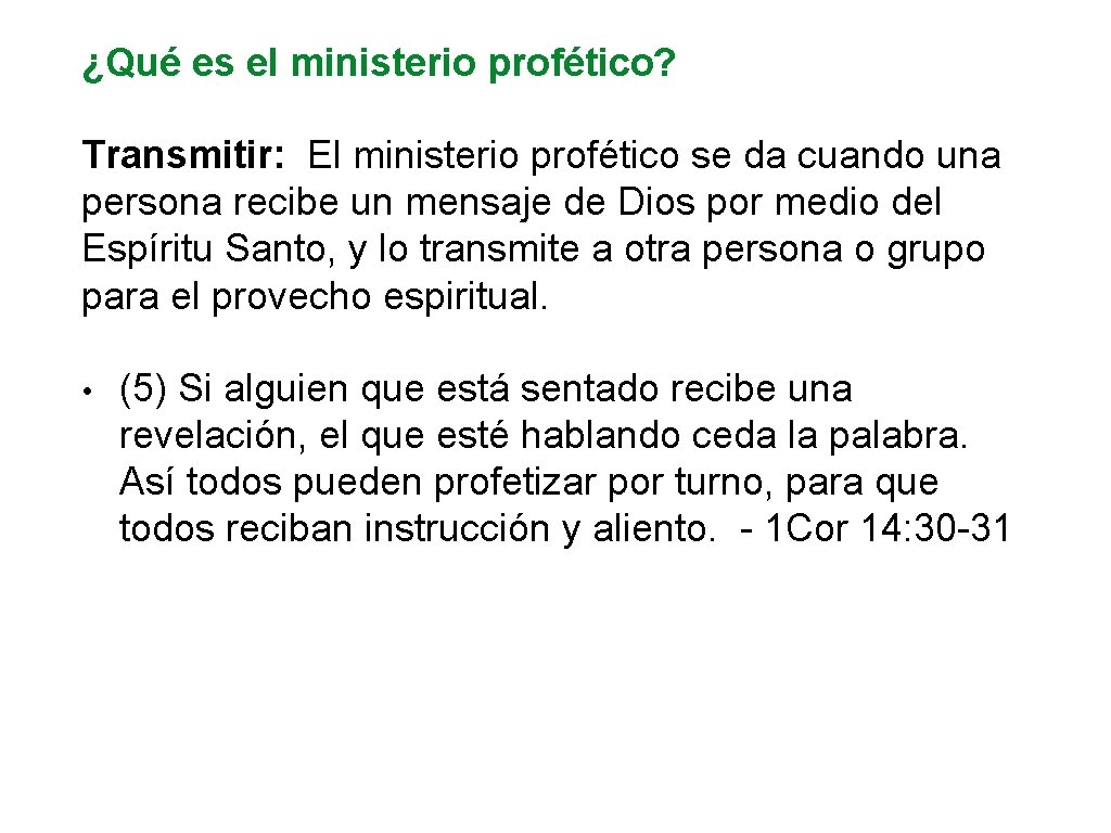 ¿Qué es el ministerio profético? Transmitir: El ministerio profético se da cuando una persona