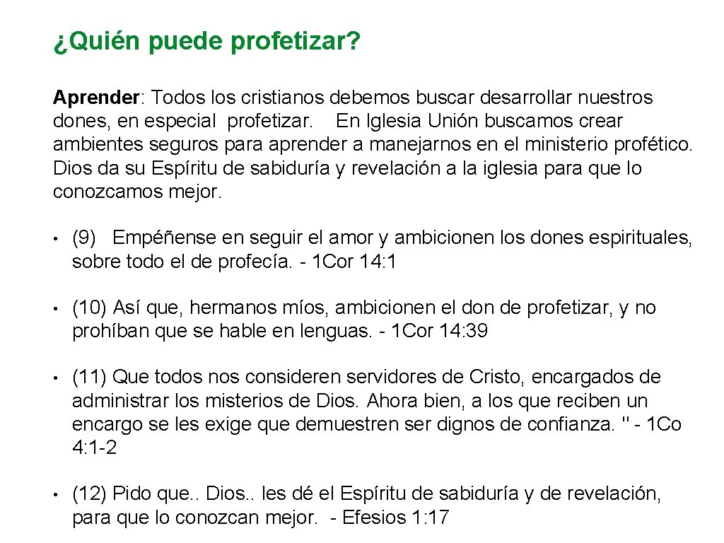 ¿Quién puede profetizar? Aprender: Todos los cristianos debemos buscar desarrollar nuestros dones, en especial