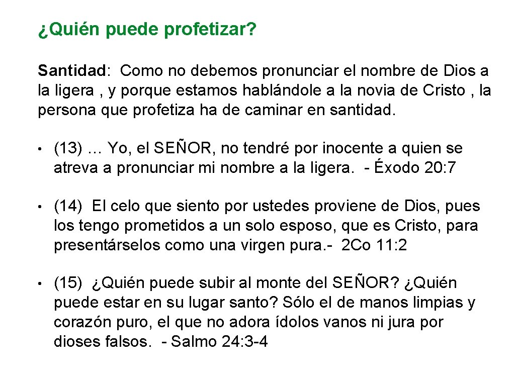 ¿Quién puede profetizar? Santidad: Como no debemos pronunciar el nombre de Dios a la