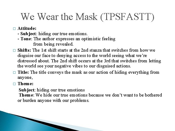 We Wear the Mask (TPSFASTT) � � Attitude: - Subject: hiding our true emotions.