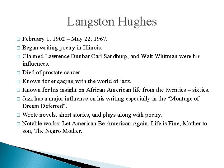 Langston Hughes � � � � � February 1, 1902 – May 22, 1967.