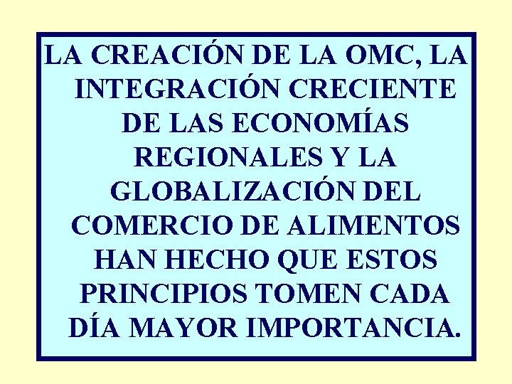 LA CREACIÓN DE LA OMC, LA INTEGRACIÓN CRECIENTE DE LAS ECONOMÍAS REGIONALES Y LA