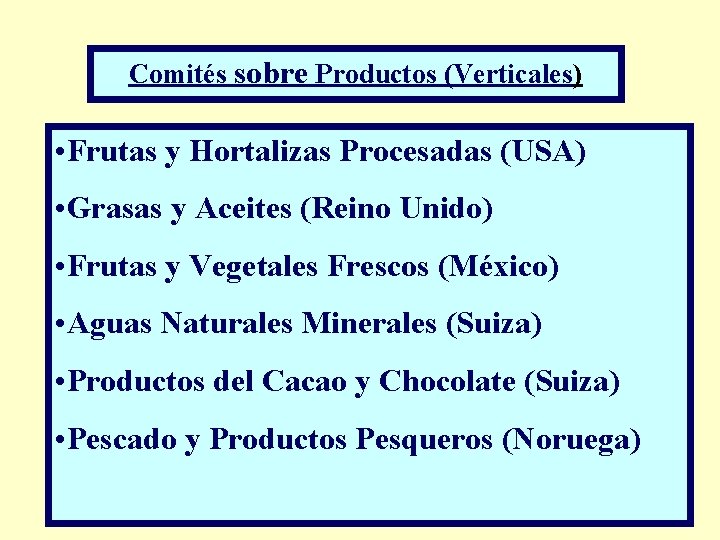 Comités sobre Productos (Verticales) • Frutas y Hortalizas Procesadas (USA) • Grasas y Aceites