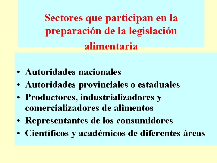 Sectores que participan en la preparación de la legislación alimentaria • Autoridades nacionales •