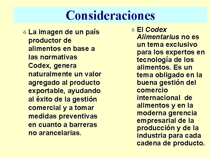 Consideraciones ò La imagen de un país productor de alimentos en base a las