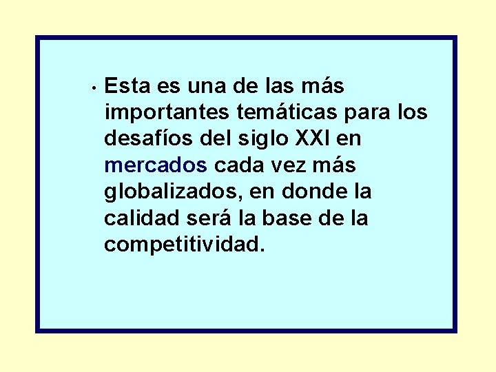  • Esta es una de las más importantes temáticas para los desafíos del