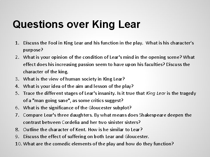 Questions over King Lear 1. Discuss the Fool in King Lear and his function Questions over King Lear 1. Discuss the Fool in King Lear and his function