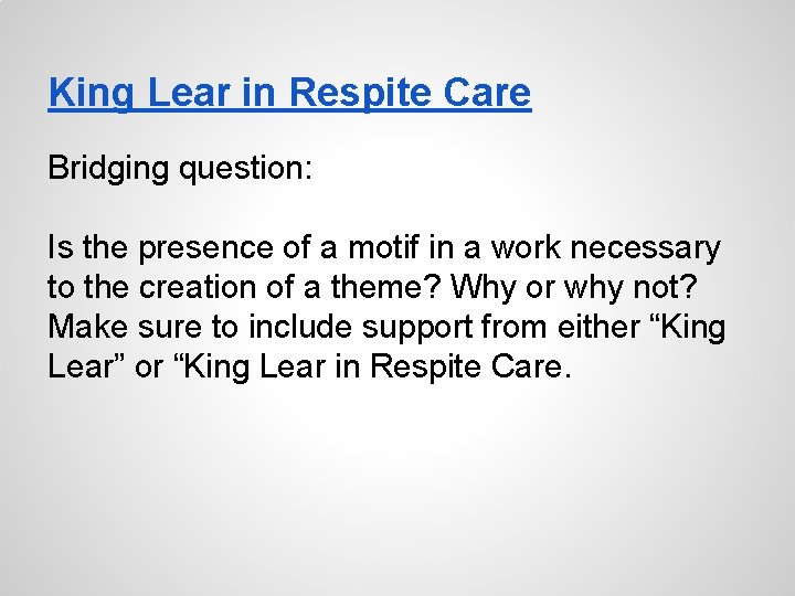 King Lear in Respite Care Bridging question: Is the presence of a motif in King Lear in Respite Care Bridging question: Is the presence of a motif in