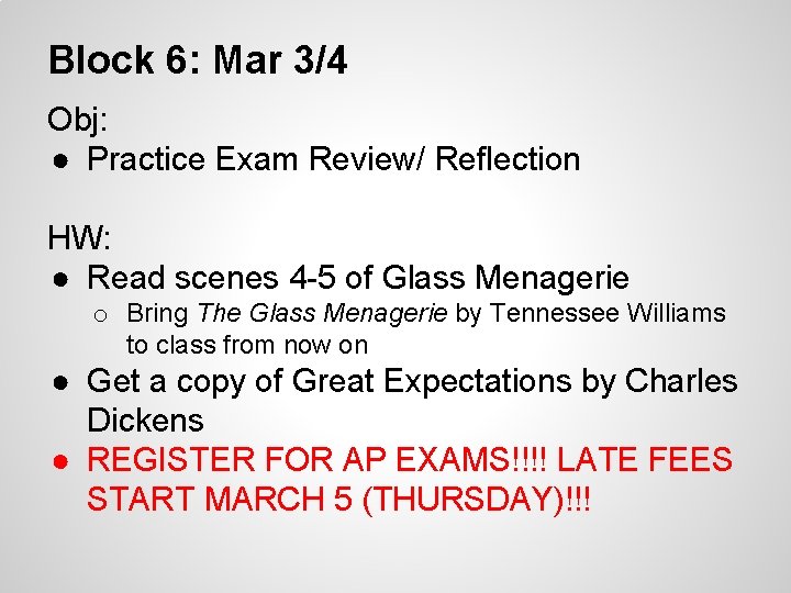 Block 6: Mar 3/4 Obj: ● Practice Exam Review/ Reflection HW: ● Read scenes Block 6: Mar 3/4 Obj: ● Practice Exam Review/ Reflection HW: ● Read scenes