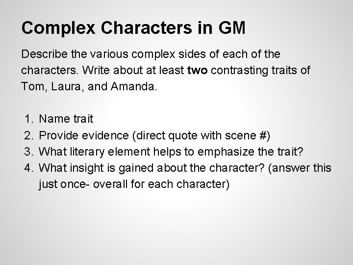 Complex Characters in GM Describe the various complex sides of each of the characters. Complex Characters in GM Describe the various complex sides of each of the characters.