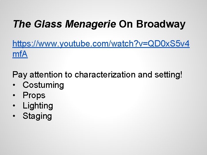 The Glass Menagerie On Broadway https: //www. youtube. com/watch? v=QD 0 x. S 5 The Glass Menagerie On Broadway https: //www. youtube. com/watch? v=QD 0 x. S 5