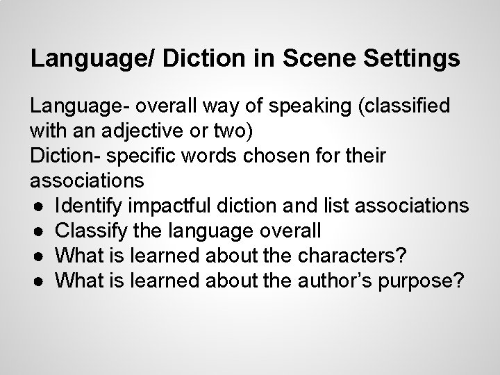 Language/ Diction in Scene Settings Language- overall way of speaking (classified with an adjective Language/ Diction in Scene Settings Language- overall way of speaking (classified with an adjective