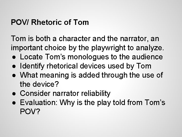 POV/ Rhetoric of Tom is both a character and the narrator, an important choice POV/ Rhetoric of Tom is both a character and the narrator, an important choice