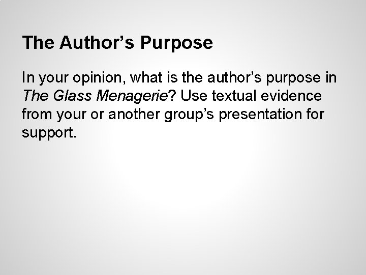 The Author’s Purpose In your opinion, what is the author’s purpose in The Glass The Author’s Purpose In your opinion, what is the author’s purpose in The Glass