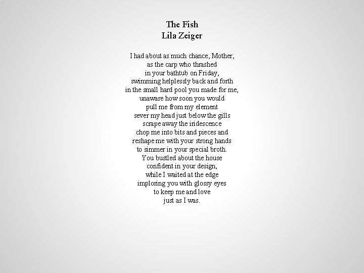 The Fish Lila Zeiger I had about as much chance, Mother, as the carp The Fish Lila Zeiger I had about as much chance, Mother, as the carp