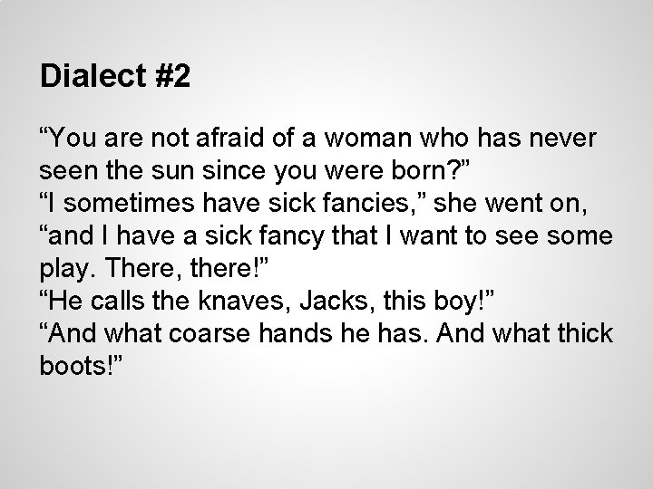 Dialect #2 “You are not afraid of a woman who has never seen the Dialect #2 “You are not afraid of a woman who has never seen the