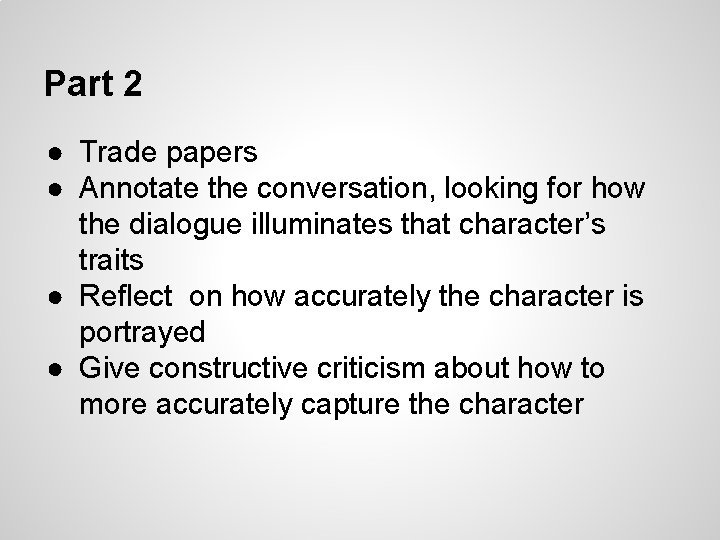 Part 2 ● Trade papers ● Annotate the conversation, looking for how the dialogue Part 2 ● Trade papers ● Annotate the conversation, looking for how the dialogue