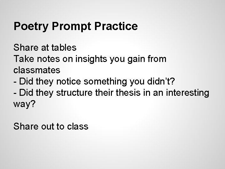 Poetry Prompt Practice Share at tables Take notes on insights you gain from classmates Poetry Prompt Practice Share at tables Take notes on insights you gain from classmates