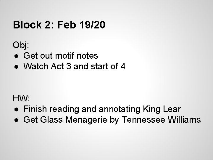 Block 2: Feb 19/20 Obj: ● Get out motif notes ● Watch Act 3 Block 2: Feb 19/20 Obj: ● Get out motif notes ● Watch Act 3