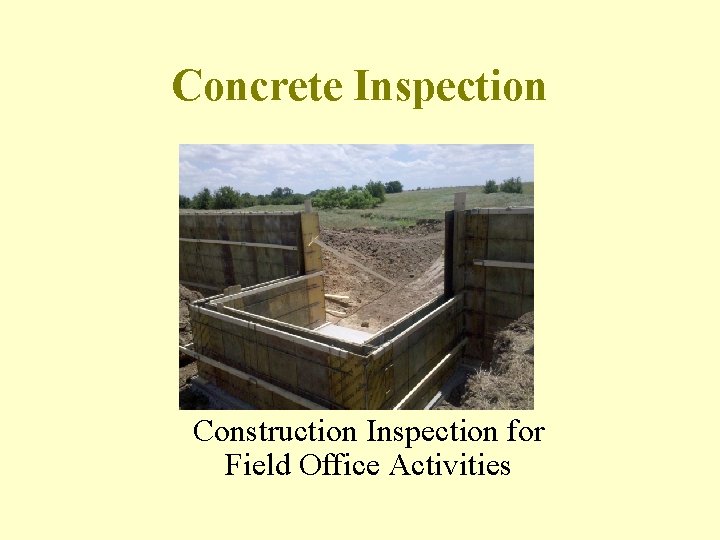 Concrete Inspection Construction Inspection for Field Office Activities 