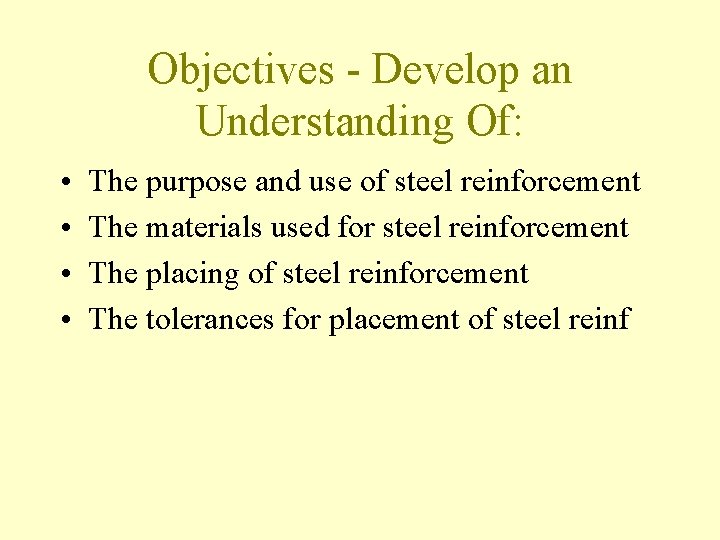 Objectives - Develop an Understanding Of: • • The purpose and use of steel