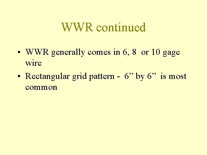 WWR continued • WWR generally comes in 6, 8 or 10 gage wire •