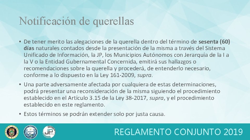 Notificación de querellas • De tener merito las alegaciones de la querella dentro del