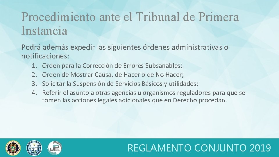 Procedimiento ante el Tribunal de Primera Instancia Podrá además expedir las siguientes órdenes administrativas