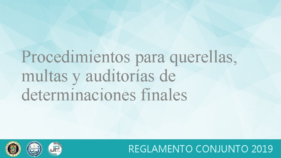 Procedimientos para querellas, multas y auditorías de determinaciones finales REGLAMENTO CONJUNTO 2019 