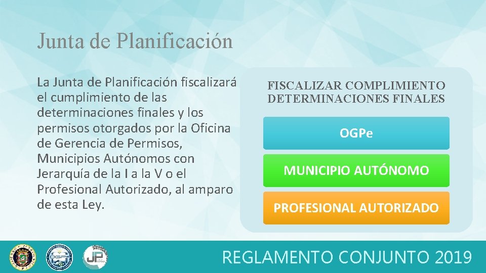 Junta de Planificación La Junta de Planificación fiscalizará el cumplimiento de las determinaciones finales