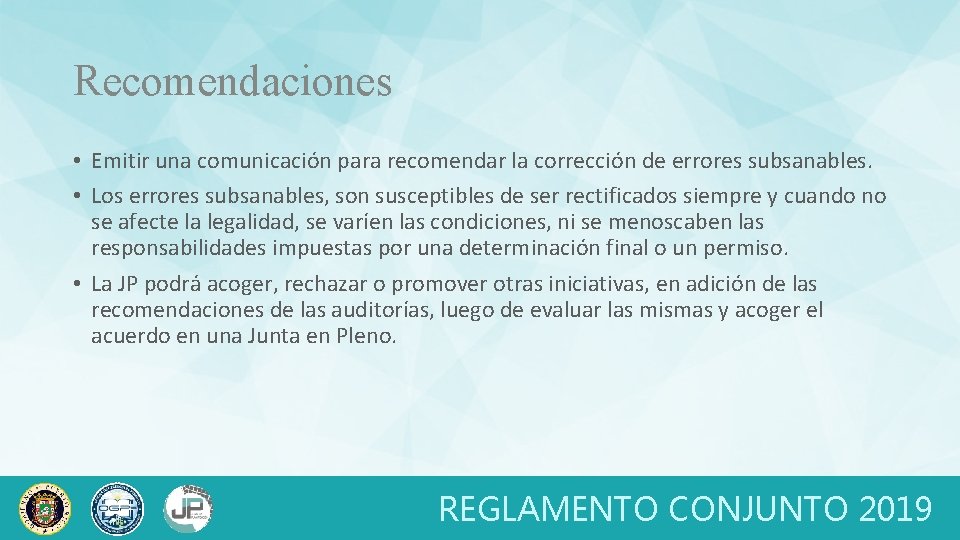 Recomendaciones • Emitir una comunicación para recomendar la corrección de errores subsanables. • Los