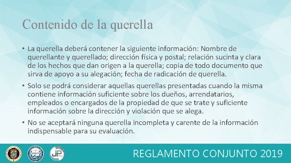 Contenido de la querella • La querella deberá contener la siguiente información: Nombre de