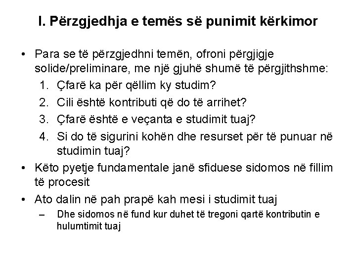 I. Përzgjedhja e temës së punimit kërkimor • Para se të përzgjedhni temën, ofroni I. Përzgjedhja e temës së punimit kërkimor • Para se të përzgjedhni temën, ofroni