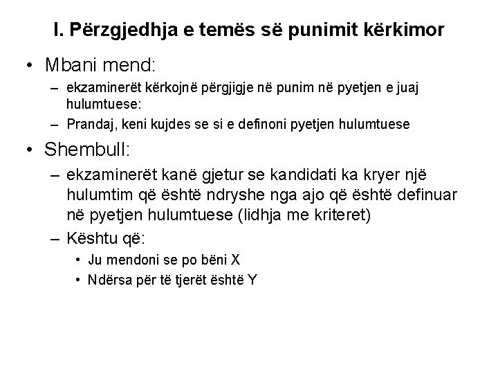 I. Përzgjedhja e temës së punimit kërkimor • Mbani mend: – ekzaminerët kërkojnë përgjigje I. Përzgjedhja e temës së punimit kërkimor • Mbani mend: – ekzaminerët kërkojnë përgjigje