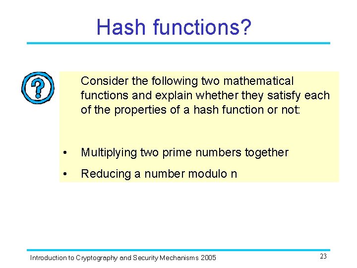 Hash functions? Consider the following two mathematical functions and explain whether they satisfy each