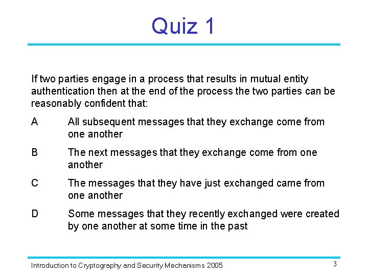 Quiz 1 If two parties engage in a process that results in mutual entity