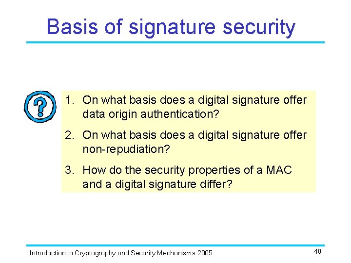 Basis of signature security 1. On what basis does a digital signature offer data